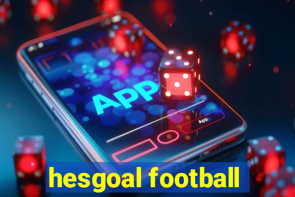 hesgoal football